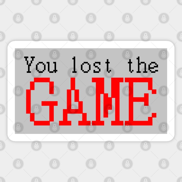 You lost the GAME Magnet by TheQueerPotato